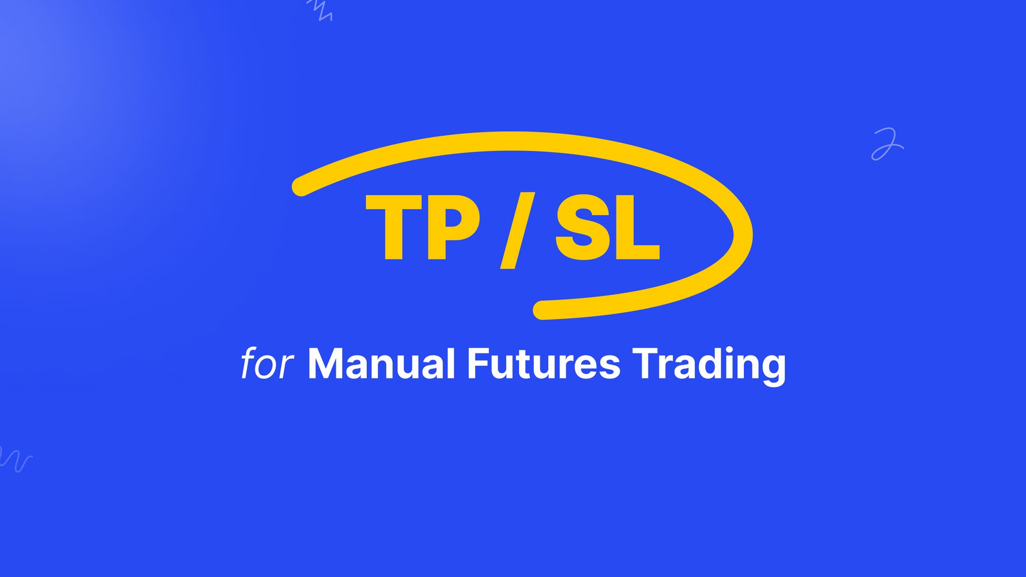 Feature Release: Take Profit / Stop Loss Orders for Futures Manual Trading