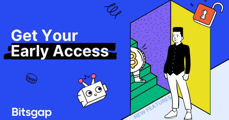 Bitsgap Early Access: Try Out Experimental and Beta Versions of Our Products