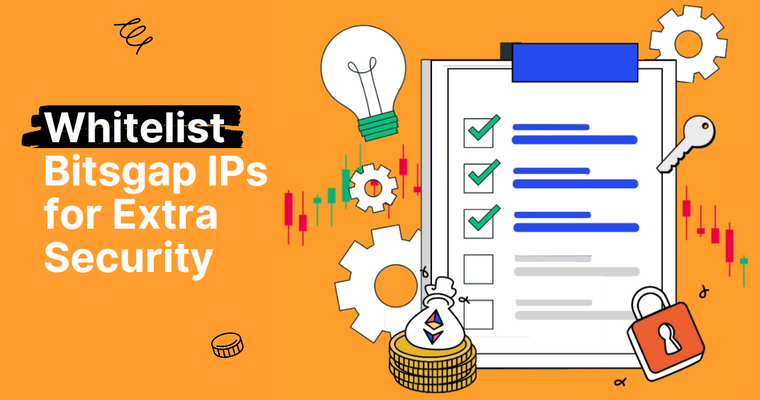 What Is IP Whitelisting, and Why Is It Now Mandatory on Bitsgap?