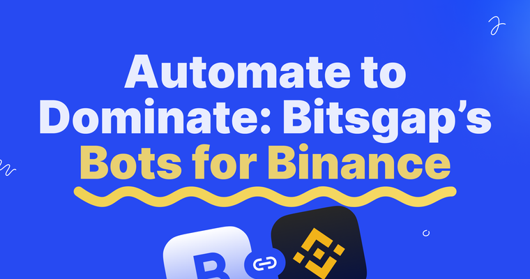 Trade Smarter with Bitsgap’s Binance Trading Bot