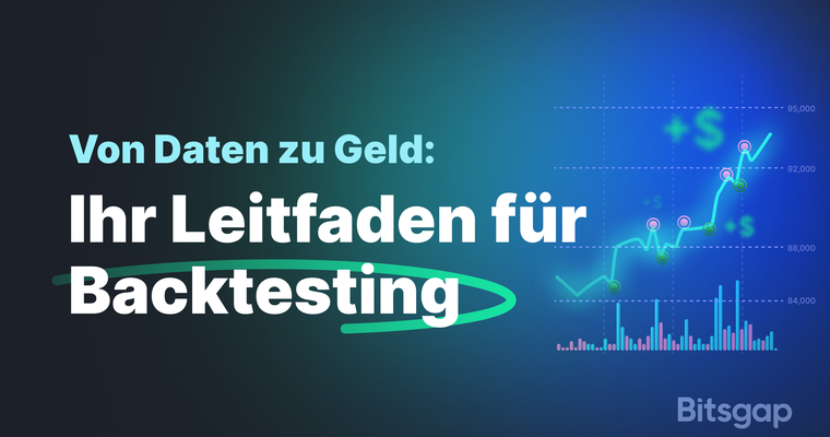 Backtesting im Krypto-Trading 2025: Tools, Tipps und wie Bitsgap dabei hilft