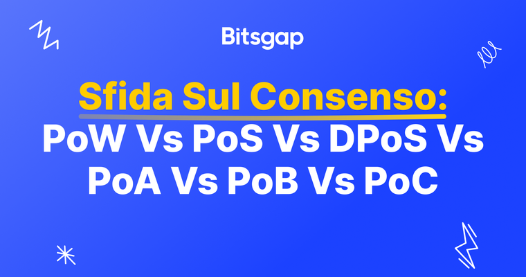 Tecnologie di consenso nella blockchain: PoW, PoS, PoA, DPoS, PoC, PoB e altre