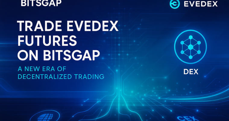 Trade Evedex Futures on Bitsgap: A New Era of Decentralized Trading