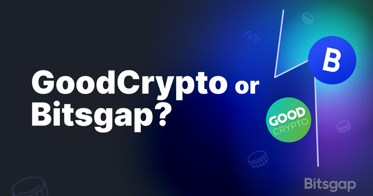 Bitsgap vs. GoodCrypto: Welche Krypto-Handelsplattform ist die richtige für Sie?
