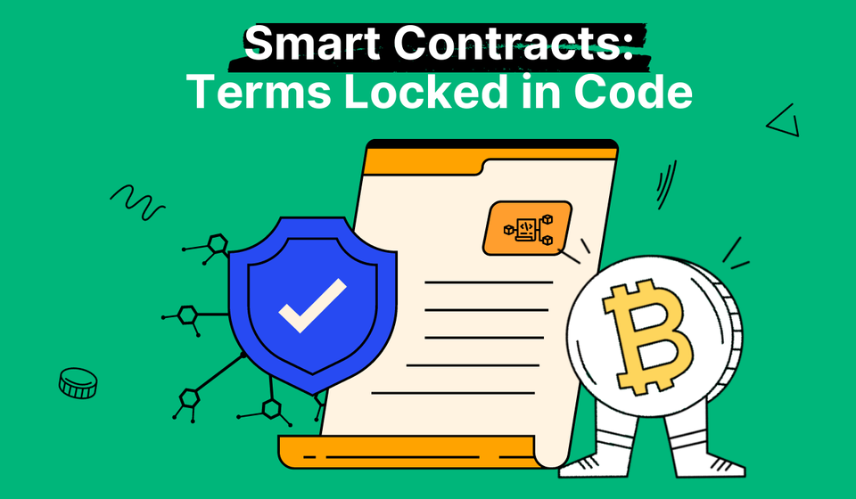 Smart Contracts Explained: Benefits, Issues & Use Cases