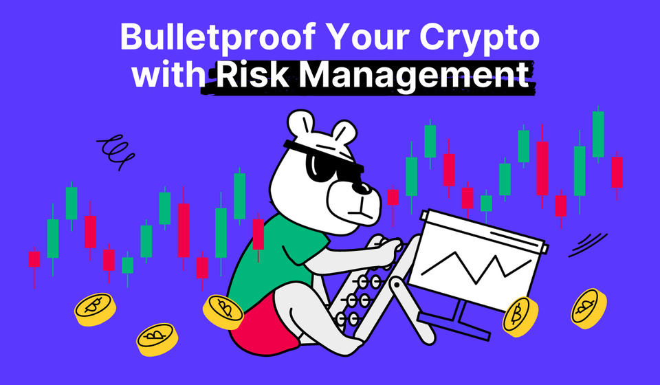 Risk Management in Crypto Trading: Balance Risk & Reward Like a Pro