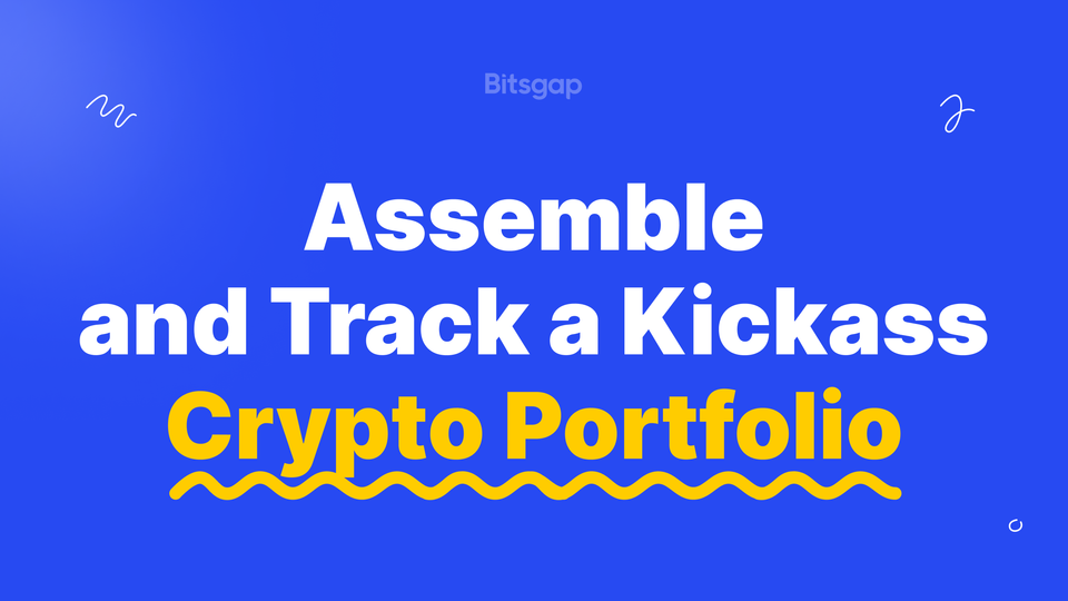 How to Build and Monitor a Portfolio of Cryptocurrency Assets