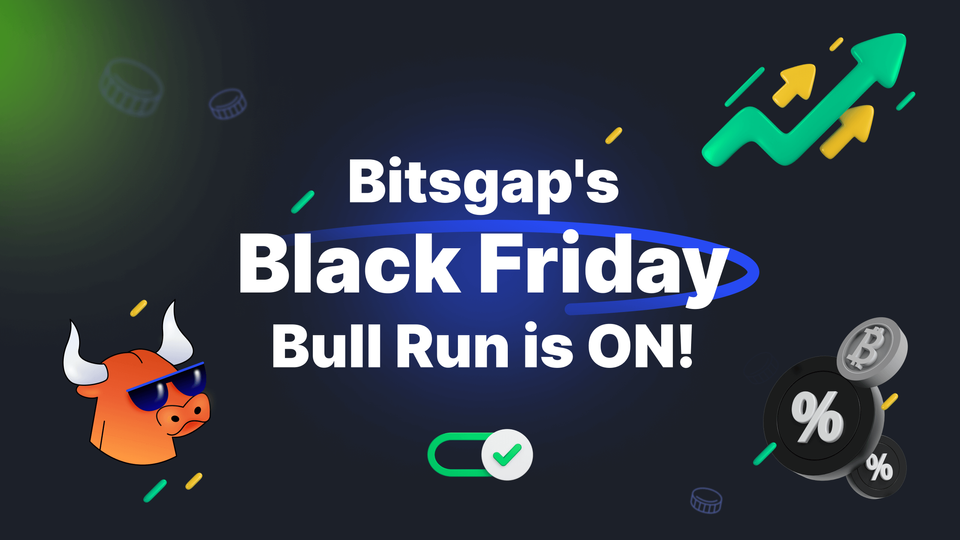 Ditch the Deals, Grab the Gains: Bitsgap's Black Friday Bull Run Sale