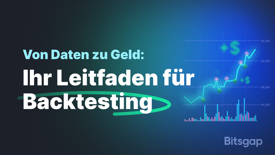 Backtesting im Krypto-Trading 2025: Tools, Tipps und wie Bitsgap dabei hilft
