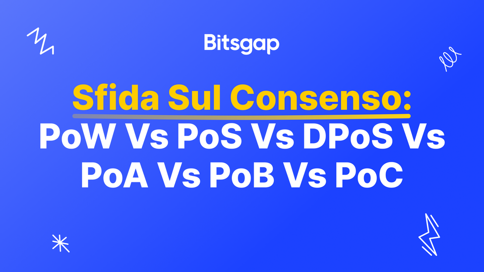 Tecnologie di consenso nella blockchain: PoW, PoS, PoA, DPoS, PoC, PoB e altre